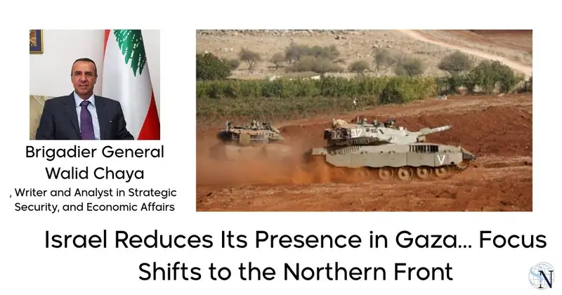 Israel Reduces Its Presence in Gaza... Eyes on the Northern Front.